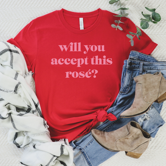 Will You Accept This Rosé? T-shirt